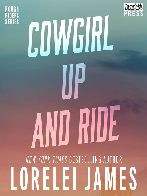 Title details for Cowgirl Up and Ride by Lorelei James - Wait list